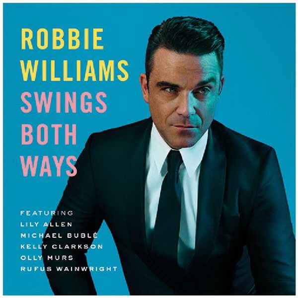 Robbie Williams «Swings both ways»
